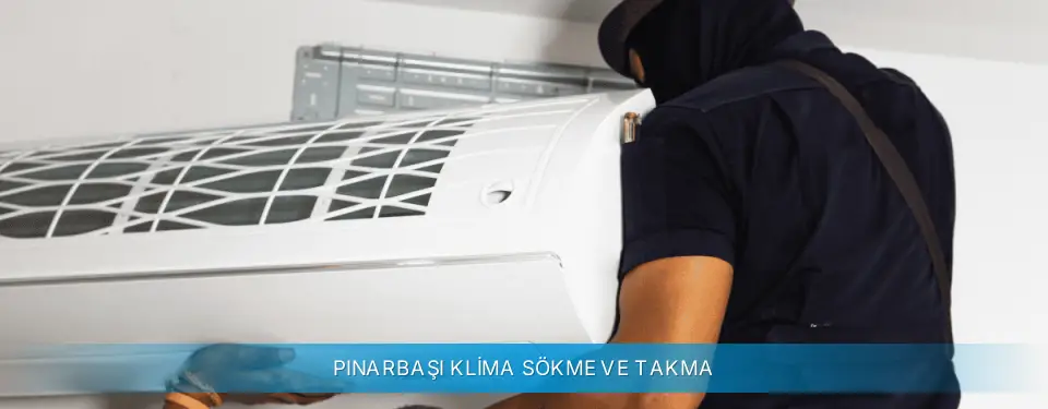Pınarbaşı İlçemi Profilo Klima Sökme ve Takma